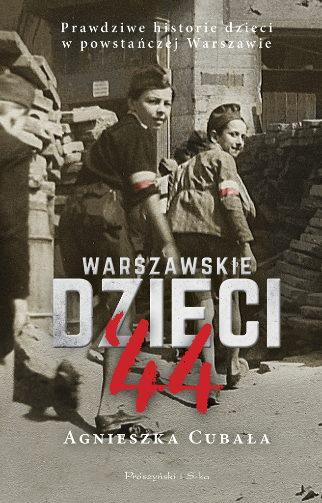 Warszawskie dzieci`44. Prawdziwe historie dzieci w powstańczej Warszawie, Agnieszka Cubała
